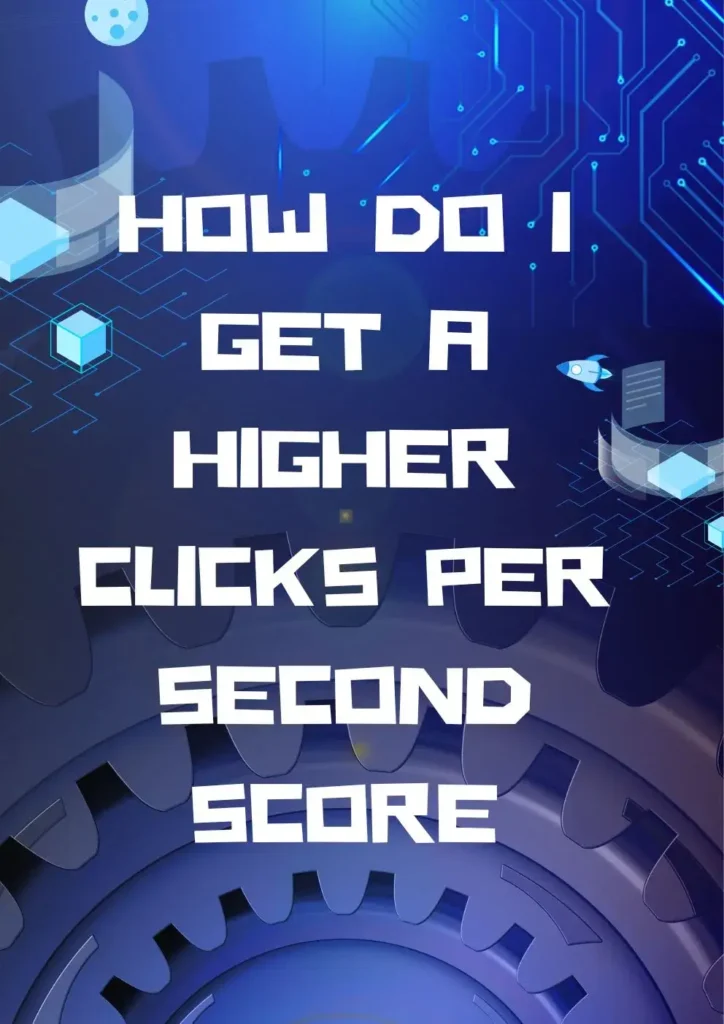 How-Do-I-Get-A-Higher-Clicks-Per-Second-Score