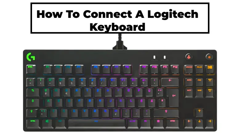 How to Connect a Logitech Keyboard? Best Simple Steps