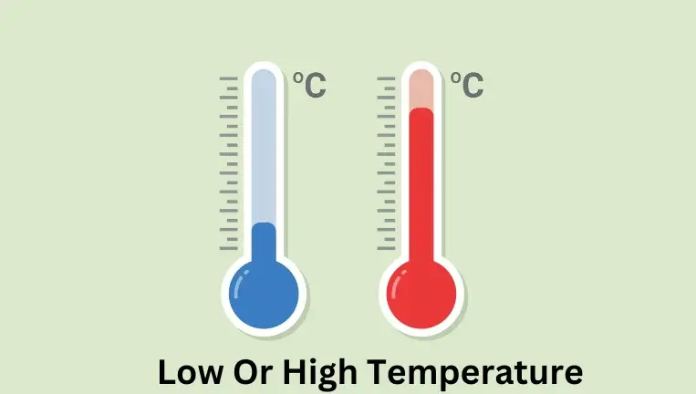 Low or high temperature